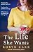 The Life She Wants by Robyn Carr