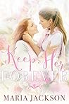 Keep Her Forever by Maria  Jackson