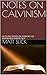 NOTES ON CALVINISM: OUTLINE...