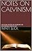 NOTES ON CALVINISM by Matt Slick