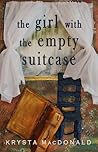 The Girl with the Empty Suitcase by Krysta MacDonald