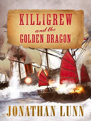 Killigrew and the Golden Dragon (The Kit Killigrew Naval Adventures Book 2)