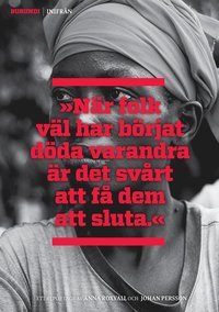 Burundi inifrån: "När folk väl har börjat döda varandra är det svårt att få dem att sluta"
