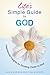 Life's Simple Guide to God: Inspirational Insights for Growing Closer to God (Lifes Simple Guide)