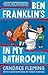 Ben Franklin's in My Bathroom! by Candace Fleming Ben Franklin's in My Bathroom! by Candace Fleming