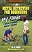 Metal Detecting For Beginners by M.A. Shafer