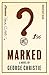 Marked: A Story of Lies, Lo...