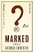 Marked: A Story of Lies, Loyalty, Betrayal, and Brotherhood