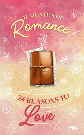 12 Months of Romance | 24 Reasons to Love: A Holiday Anthology (Kindle Edition)
