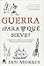 Guerra: ¿Para qué sirve?