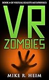 VR Zombies: Book Four of Virtual Reality Metaphysics