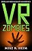 VR Zombies by Mike R. Heim