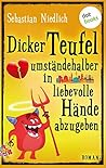 Dicker Teufel ums...