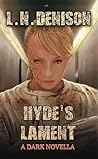 Hyde's Lament by L.N. Denison