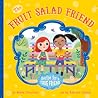 The Fruit Salad Friend by Maria Dismondy