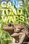 Cane Toad Wars (Volume 15) by Rick Shine Cane Toad Wars (Volume 15) by Rick Shine