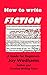 How to write FICTION: A gui...