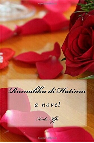 Rumahku di Hatimu: The Beginning of Undeniable Love Series