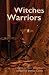 Witches & Warriors by Jessica Corra