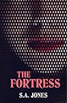 The Fortress by S.A. Jones The Fortress by S.A. Jones