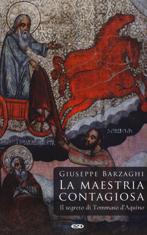 maestria contagiosa. Il segreto di Tommaso d'Aquino, La (Paperback)