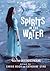 Spirits in the Water (Elements of Untethered Realms Book 4)
