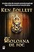 Coloana de Foc by Ken Follett Coloana de Foc by Ken Follett