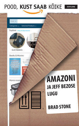 Pood, kust saab kõike. Amazoni ja Jeff Bezose lugu