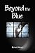 Beyond the Blue