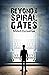 Beyond the Spiral Gates