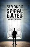 Beyond the Spiral Gates by Mutch Katsonga