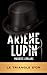 ARSÈNE LUPIN - Le triangle d'or (ARSÈNE LUPIN GENTLEMAN-CAMBRIOLEUR t. 8) (French Edition)