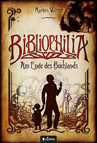 Bibliophilia. Am Ende des Buchlands (Kindle Edition)