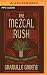 Mezcal Rush, The
