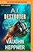 A.I. Destroyer (The A.I. #1)