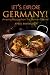 Let’s Explore Germany!: Amazing Recipes from The German Cuisine!