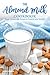 The Almond Milk Cookbook: S...