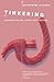 Tinkering by Katherine Wilson