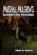 Marshall Mulgrew's Supernatural Mysteries