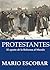 Protestantes: La Historia de la Reforma en quinientos años