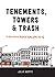Tenements, Towers & Trash: An Unconventional Illustrated History of New York City