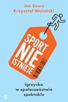 Sport nie istniej...