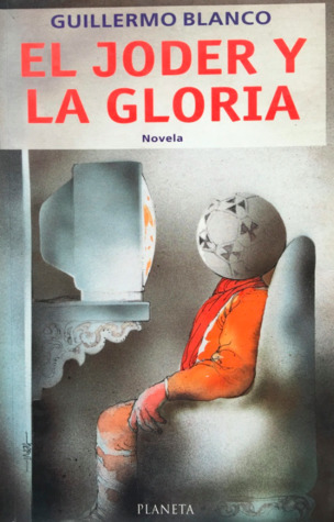 El joder y la gloria (Paperback)
