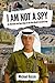 I Am Not A Spy by Michael Bassin