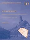 After Antiquity: Ceramics and Society in the Aegean from the 7th to 20th Century A.C.: A Case Study from Boeotia, Central Greece After Antiquity: Ceramics and Society in the Aegean from the 7th to 20th Century A.C.: A Case Study from Boeotia, Central Greece