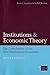 Institutions and Economic Theory: The Contribution of the New Institutional Economics (Economics, Cognition, And Society)
