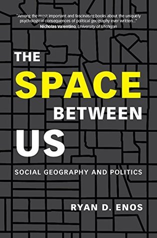 The Space between Us: Social Geography and Politics (Kindle Edition)