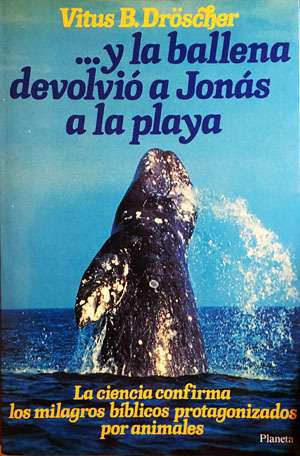 ...y la ballena devolvió a Jonás a la playa. La ciencia confirma los milagros bíblicos protagonizados por animales