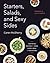 Starters, Salads, and Sexy Sides by Caren McSherry