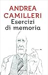 Esercizi di memoria by Andrea Camilleri